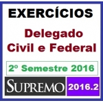 Exercícios para Delegado Civil e Federal - SUPREMO 2016.2
